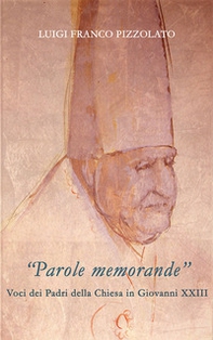«Parole memorande». Voci dei Padri della Chiesa in Giovanni XXIII - Librerie.coop