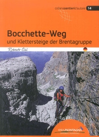 Bocchette-Weg und klettersteige der Brenta-Gruppe - Librerie.coop