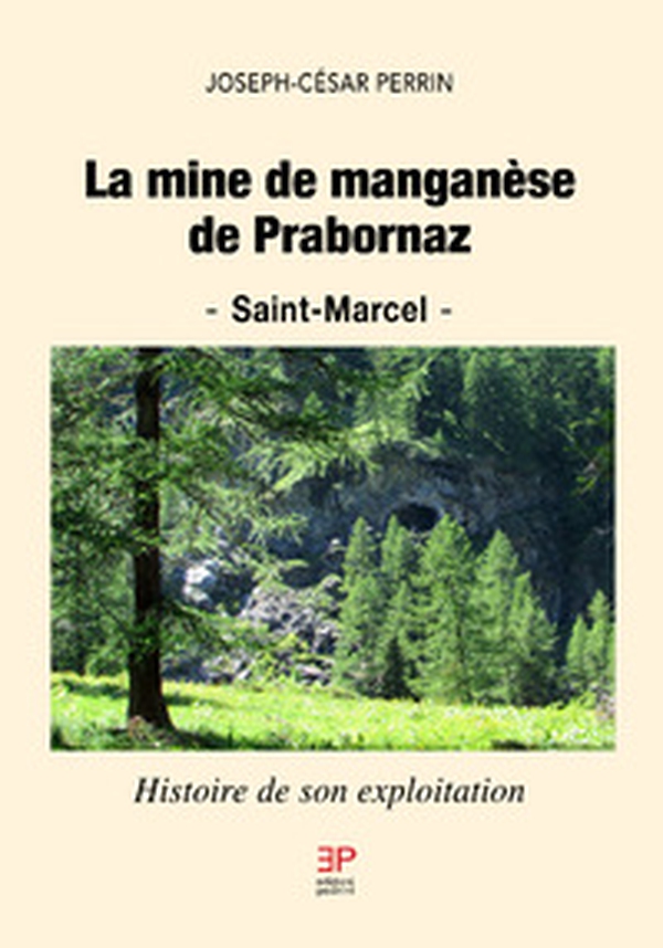 La mine de manganèse de Prabornaz. Saint-Marcel. Histoire de son exploitation - Librerie.coop