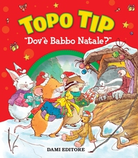 Topo Tip. "Dov'è Babbo Natale?" - Librerie.coop