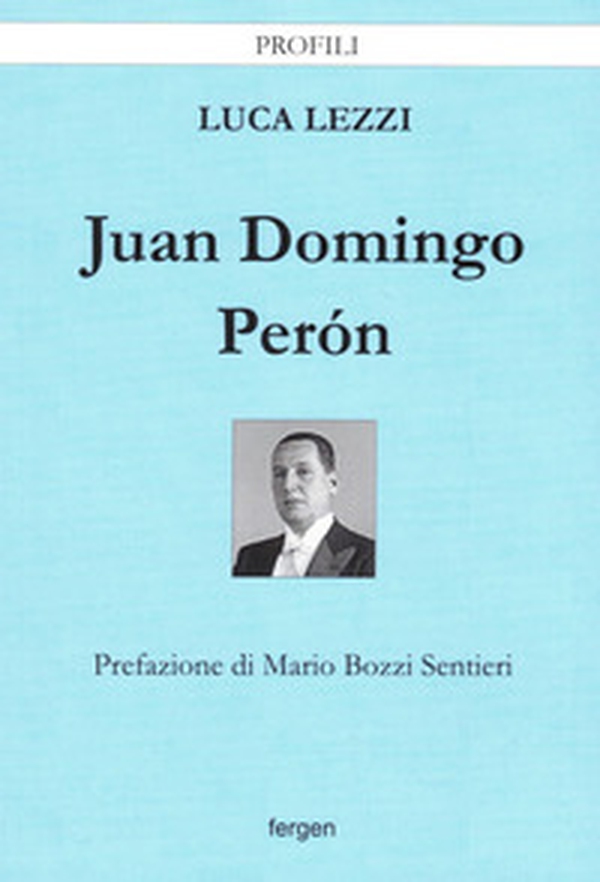 Juan Domingo Peron - Librerie.coop Juan Domingo Peron - Librerie.coop
