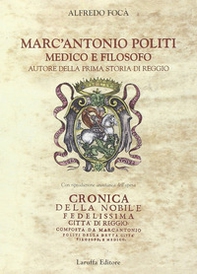 Marc'Antonio Politi medico e filosofo autore della prima storia di Reggio - Librerie.coop Marc'Antonio Politi medico e filosofo autore della prima storia di Reggio - Librerie.coop