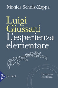 Luigi Giussani. L'esperienza elementare - Librerie.coop