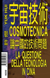 Cosmotecnica. La questione della tecnologia in Cina - Librerie.coop