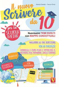 Il nuovo scrivere da 10. Nuovissimi temi svolti con mappe concettuali. Per la Scuola media - Librerie.coop