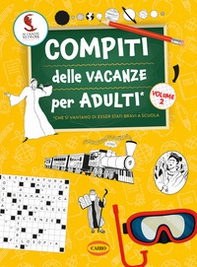 Compiti delle vacanze per adulti - Vol. 2 - Librerie.coop