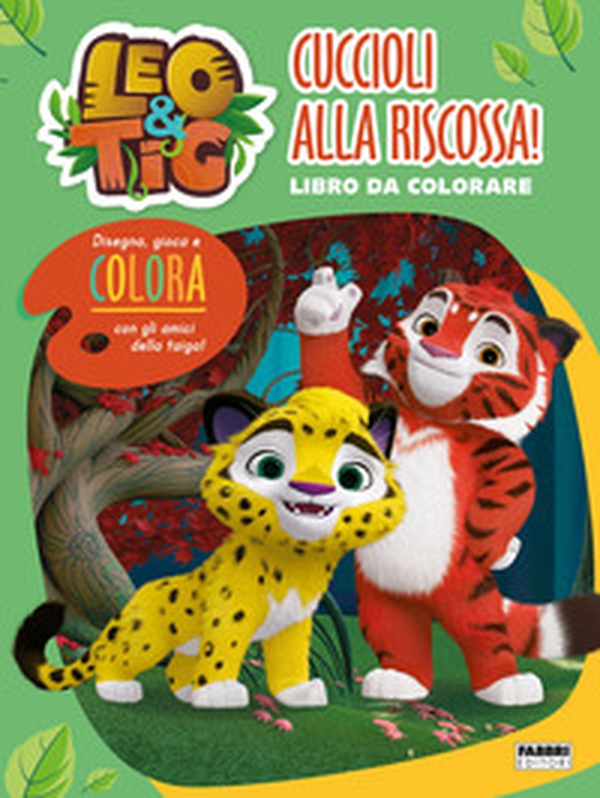 Leo e Tig. Cuccioli alla riscossa! Libro da colorare - Librerie.coop Leo e Tig. Cuccioli alla riscossa! Libro da colorare - Librerie.coop