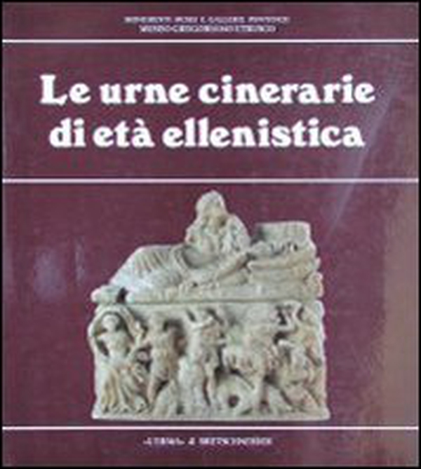 Le urne cinerarie di età ellenistica - Librerie.coop