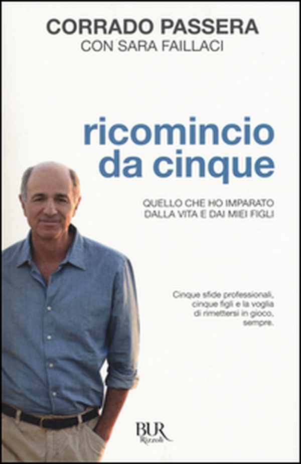 Ricomincio da cinque. Quello che ho imparato dalla vita e dai miei figli - Librerie.coop Ricomincio da cinque. Quello che ho imparato dalla vita e dai miei figli - Librerie.coop