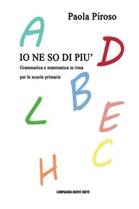 Io ne so di più. Grammatica e matematica in rima per le scuole primarie - Librerie.coop
