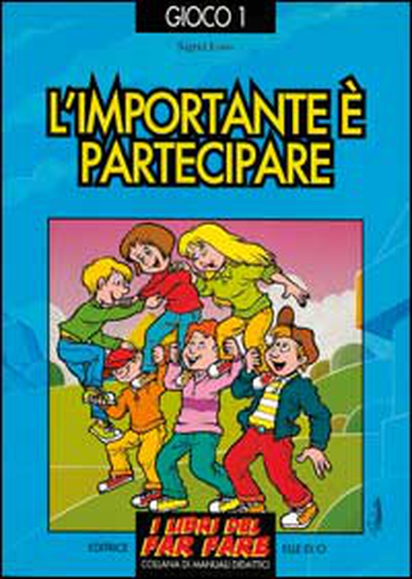 L'importante è partecipare. Giochi di cooperazione - Librerie.coop L'importante è partecipare. Giochi di cooperazione - Librerie.coop