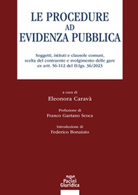 Le procedure ad evidenza pubblica. Soggetti, istituti e clausole comuni, scelta del contraente e svolgimento delle gare ex artt. 56-112 del D.lgs. 36/2023 - Librerie.coop