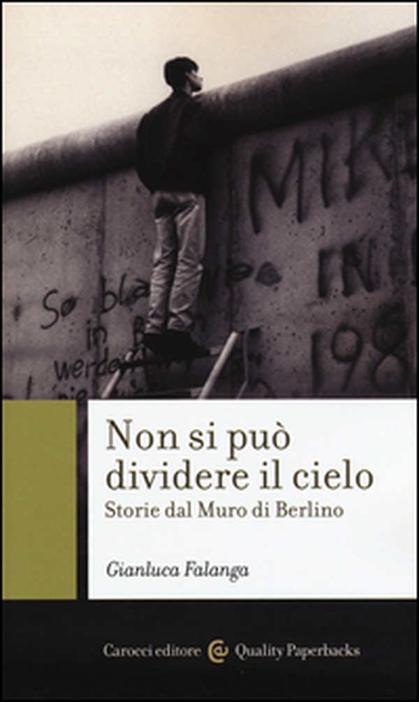 Non si può dividere il cielo. Storie dal muro di Berlino - Librerie.coop Non si può dividere il cielo. Storie dal muro di Berlino - Librerie.coop