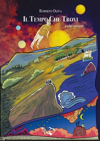 Il tempo che trovi e altri racconti - Librerie.coop