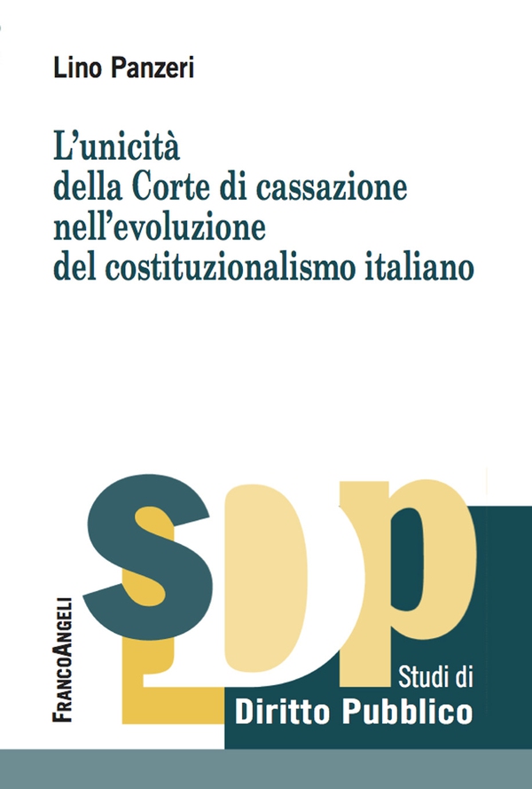 L'unicità della Corte di cassazione nell'evoluzione del costituzionalismo italiano - Librerie.coop L'unicità della Corte di cassazione nell'evoluzione del costituzionalismo italiano - Librerie.coop