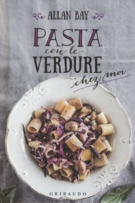 Pasta con le verdure chez moi - Librerie.coop