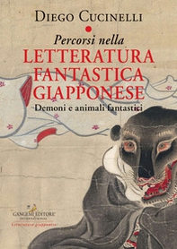 Percorsi nella letteratura fantastica giapponese. Demoni e animali fantastici - Librerie.coop Percorsi nella letteratura fantastica giapponese. Demoni e animali fantastici - Librerie.coop
