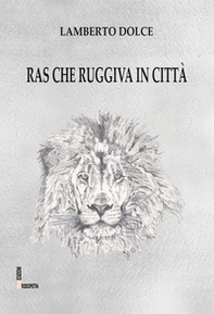 Ras che ruggiva in città - Librerie.coop Ras che ruggiva in città - Librerie.coop