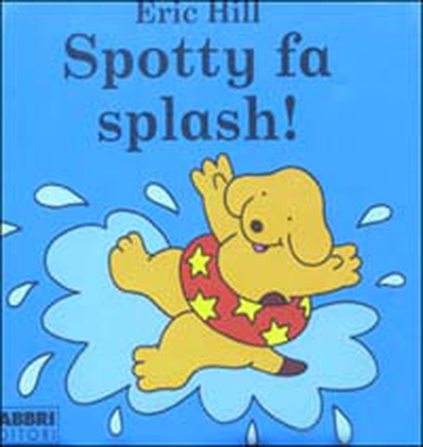 Spotty fa splash! - Librerie.coop Spotty fa splash! - Librerie.coop