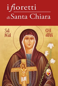 I fioretti di Santa Chiara - Librerie.coop