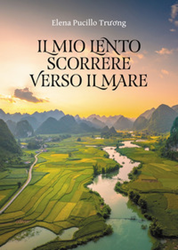 Il mio lento scorrere verso il mare - Librerie.coop