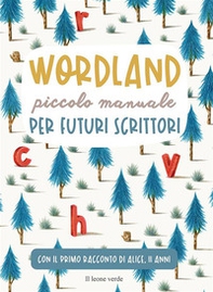 Wordland. Piccolo manuale per futuri scrittori - Librerie.coop Wordland. Piccolo manuale per futuri scrittori - Librerie.coop