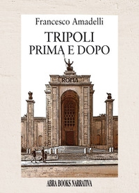Tripoli prima e dopo - Librerie.coop Tripoli prima e dopo - Librerie.coop