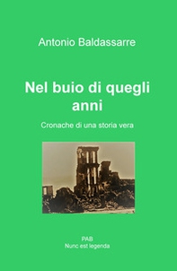 Nel buio di quegli anni. Cronache di una storia vera - Librerie.coop Nel buio di quegli anni. Cronache di una storia vera - Librerie.coop