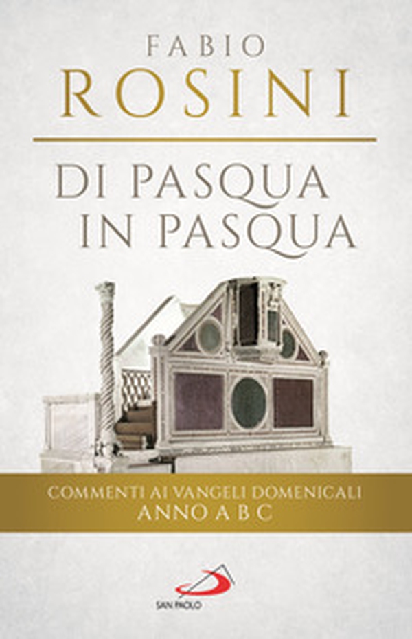 Di Pasqua in Pasqua. Commenti ai Vangeli domenicali Anno A B C - Librerie.coop Di Pasqua in Pasqua. Commenti ai Vangeli domenicali Anno A B C - Librerie.coop