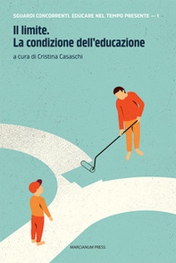 Il limite. La condizione dell'educazione - Librerie.coop
