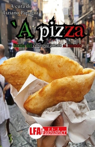 'A pizza. Storia del cibo più amato al mondo - Librerie.coop