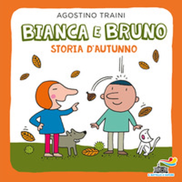 Bianca e Bruno. Storia d'autunno - Librerie.coop Bianca e Bruno. Storia d'autunno - Librerie.coop