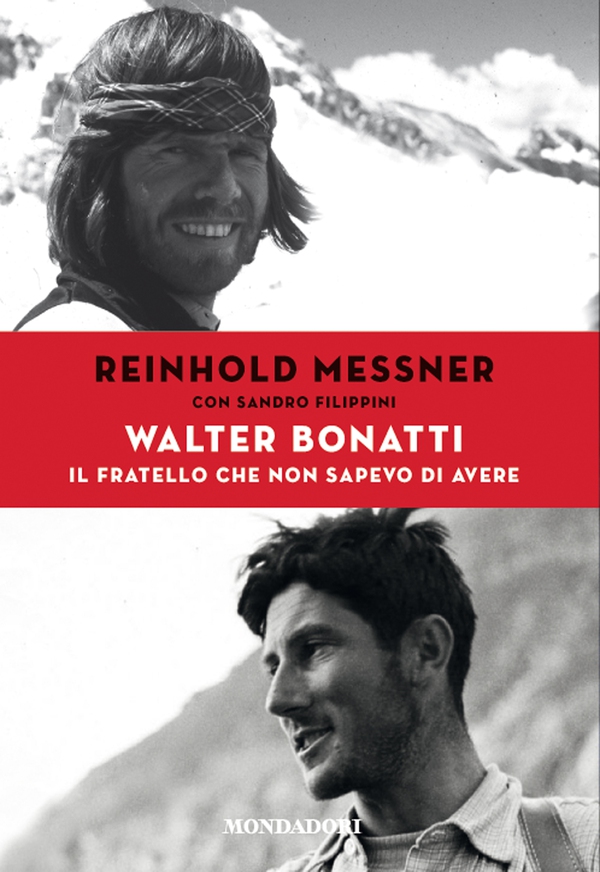 Walter Bonatti. Il fratello che non sapevo di avere - Librerie.coop Walter Bonatti. Il fratello che non sapevo di avere - Librerie.coop