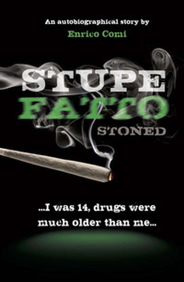 Stupefatto. Stoned. I was 14, drugs were much older than me - Librerie.coop Stupefatto. Stoned. I was 14, drugs were much older than me - Librerie.coop