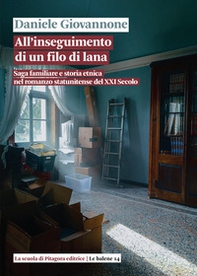 All'inseguimento di un filo di lana. Saga familiare e storia etnica nel romanzo statunitense del XXI secolo - Librerie.coop