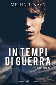 In tempi di guerra. Henry Rios - Librerie.coop