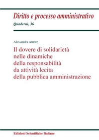 Il dovere di solidarietà nelle dinamiche della responsabilità da attività lecita della pubblica amministrazione - Librerie.coop