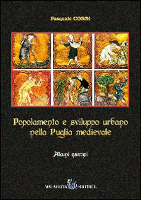 Popolamento e sviluppo urbano nella Puglia medievale. Alcuni esempi - Librerie.coop Popolamento e sviluppo urbano nella Puglia medievale. Alcuni esempi - Librerie.coop