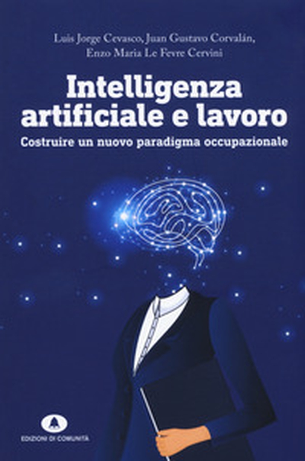 Intelligenza artificiale e lavoro. Costruire un nuovo paradigma occupazionale - Librerie.coop Intelligenza artificiale e lavoro. Costruire un nuovo paradigma occupazionale - Librerie.coop