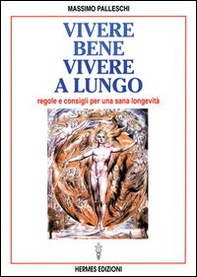 Vivere bene, vivere a lungo. Regole e consigli per una sana longevità - Librerie.coop Vivere bene, vivere a lungo. Regole e consigli per una sana longevità - Librerie.coop