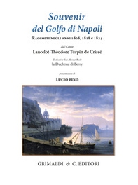 Souvenir del Golfo di Napoli raccolti negli anni 1808, 1818 e 1824 - Librerie.coop