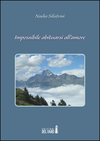 Impossibile abituarsi all'amore - Librerie.coop