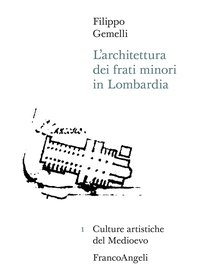 L'architettura dei frati minori in Lombardia - Librerie.coop L'architettura dei frati minori in Lombardia - Librerie.coop