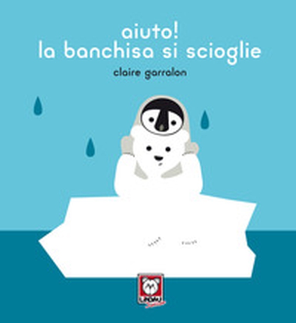 Aiuto! la banchisa si scioglie - Librerie.coop Aiuto! la banchisa si scioglie - Librerie.coop