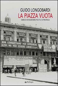La piazza vuota. Diario di un segretario politico di provincia - Librerie.coop