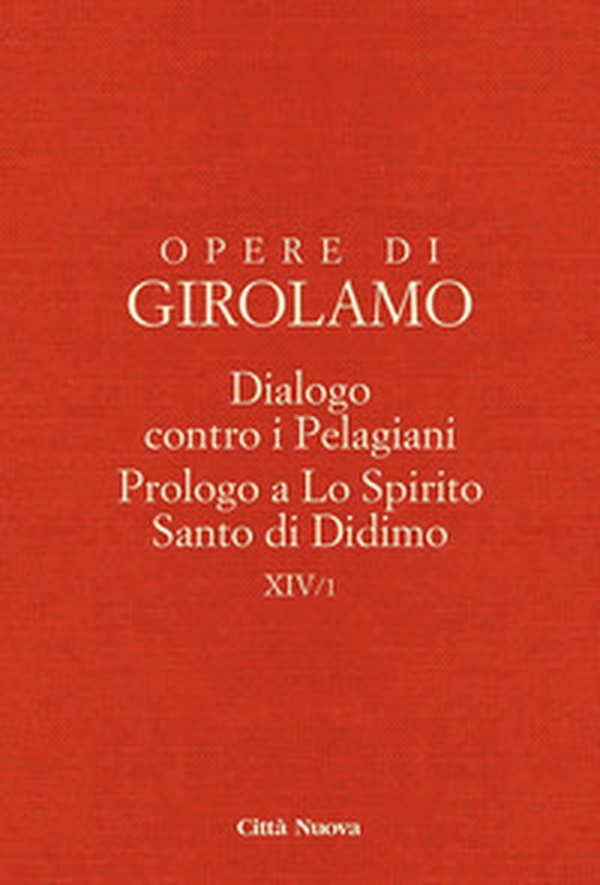 Dialogo contro i pelagiani. Prologo a Lo Spirito Santo di Didimo - Librerie.coop Dialogo contro i pelagiani. Prologo a Lo Spirito Santo di Didimo - Librerie.coop