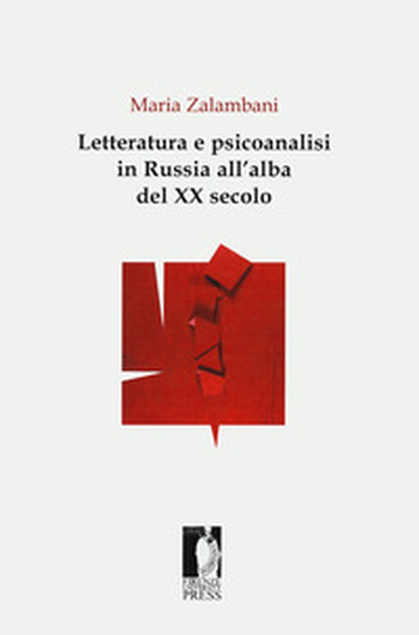 Letteratura e psicoanalisi in Russia all'alba del XX secolo - Librerie.coop Letteratura e psicoanalisi in Russia all'alba del XX secolo - Librerie.coop