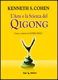 L'arte e la scienza del Qigong - Librerie.coop