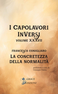 La concretezza della normalità. I Capolavori InVersi - Vol. 37 - Librerie.coop