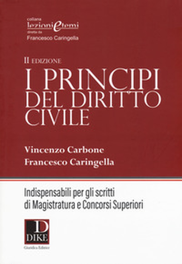 I principi del diritto civile. Indispensabili per gli scritti di magistratura e concorsi superiori - Librerie.coop I principi del diritto civile. Indispensabili per gli scritti di magistratura e concorsi superiori - Librerie.coop